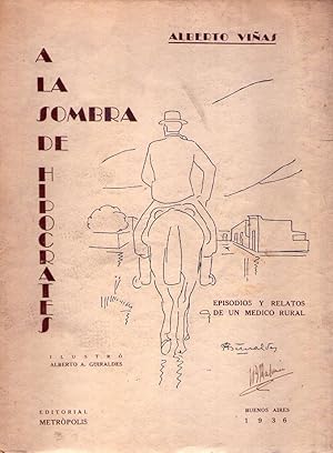 Seller image for A LA SOMBRA DE HIPOCRATES. Episodios y relatos de un mdico rural. (Ilustr Alberto Giraldes) for sale by Buenos Aires Libros