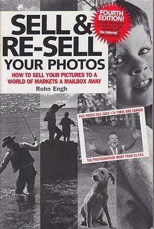 Seller image for Sell & Re - Sell Your Photos: How to Sell Your Pictures to a World of Markets a Mailbox Away for sale by Mr Pickwick's Fine Old Books