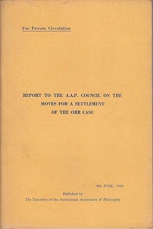 Report to the A.A.P. Council on the Moves for a Settlement of the Orr Case