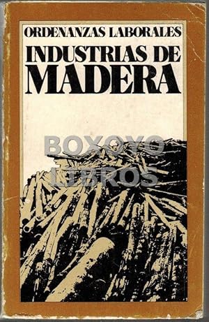 Immagine del venditore per Ordenanzas laborales. Industrias de madera venduto da Boxoyo Libros S.L.