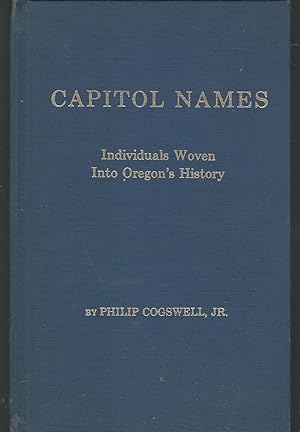 Immagine del venditore per Capitol Names: Individuals Woven Into Oregon's History venduto da Dorley House Books, Inc.