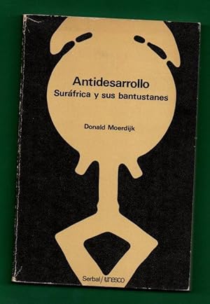 Seller image for ANTIDESARROLLO : Sur�frica y sus bantustanes. for sale by Librer�a DANTE