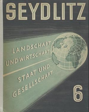 Seller image for Seydlitz. Band 6: Landschaft und Wirtschaft. Staat und Gesellschaft. for sale by Antiquariat Kaner & Kaner GbR