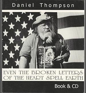 Seller image for Even The Broken Letters Of The Heart Spell Earth (Book & CD) for sale by Dorley House Books, Inc.