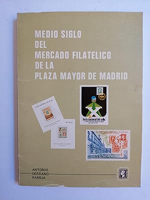 Imagen del vendedor de Medio siglo del mercado filatlico de la Plaza Mayor de Madrid a la venta por Perolibros S.L.