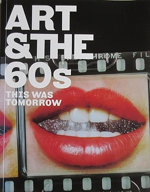 Seller image for Art & The 60's: This Was Tomorrow for sale by Frances Wetherell