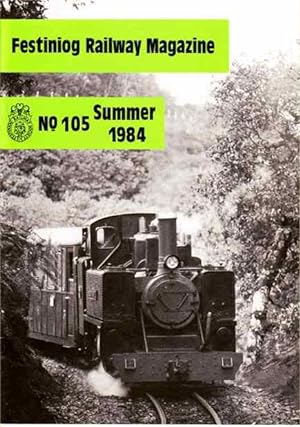 Festiniog Railway Magazine. Summer 1984. No 105