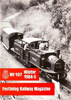 Festiniog Railway Magazine. Winter 1984-85. No 107