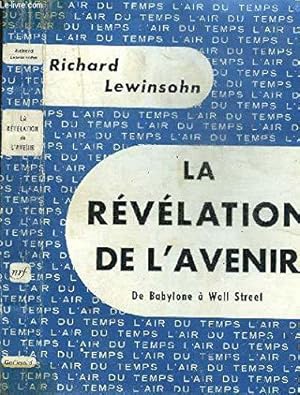 Seller image for La revelation de l'avenir(de babylone a wall street) for sale by JLG_livres anciens et modernes