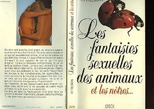 Bild des Verkufers fr LES FANTAISIES SEXUELLES DES ANIMAUX ET LES NOTRES. zum Verkauf von Le-Livre