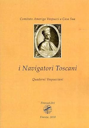 Immagine del venditore per I Navigatori Toscani. 1/2010: Quaderni Vespucciani. venduto da FIRENZELIBRI SRL