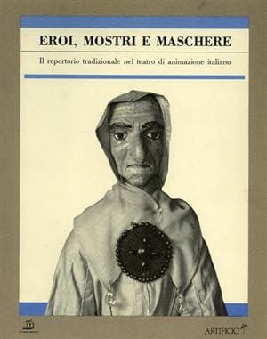 Image du vendeur pour Eroi, mostri e maschere. Il repertorio tradizionale nel teatro di animazione italiano. mis en vente par FIRENZELIBRI SRL