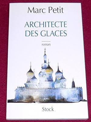 Immagine del venditore per ARCHITECTE DES GLACES - Roman venduto da LE BOUQUINISTE