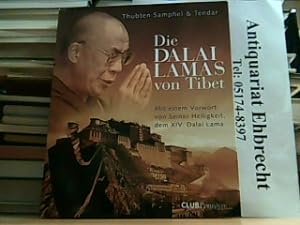 Bild des Verkufers fr Die Dalai Lamas von Tibet Mit einem Vorwort von seiner Heiligkeit, dem XIV. Dalai Lama. zum Verkauf von Antiquariat Ehbrecht - Preis inkl. MwSt.