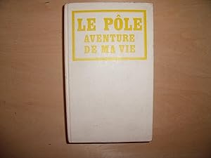 Imagen del vendedor de LE POLE AVENTURE DE MA VIE a la venta por Le temps retrouv