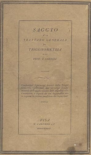 Seller image for PRINCIPJ TEORICI DELLA TRIGONOMETRIA RETTILINEA E SFERICA. Preceduti dai principj fondamentali dell'applicazione dell'algebra alla geometria, e seguiti da un'appendice in cui si espone la teoria analitica dei logaritmi. for sale by studio bibliografico pera s.a.s.