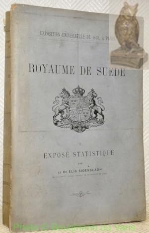 Bild des Verkufers fr Exposition Universelle de 1878,  Paris. Royaume de Sude. I: Expos statistique. zum Verkauf von Bouquinerie du Varis