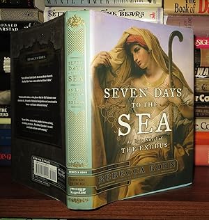 Seller image for SEVEN DAYS TO THE SEA An Epic Novel of the Exodus for sale by Rare Book Cellar