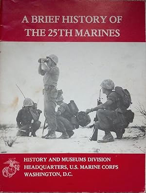 Seller image for A Brief History of the 25th Marines for sale by Tangible Tales