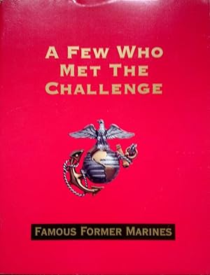 A Few Who Met the Challenge - Famous Former Marines