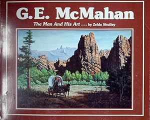 G. E. McMahan - The Man and His Art