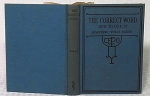 Image du vendeur pour The Correct Word How to Use it: A Complete Alphabetic List of Everyday Errors in English mis en vente par you little dickens