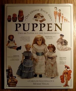 Das grosse Buch der Puppen. Über 400 Puppen aus zwei Jahrhunderten. Das Nachschlagewerk für alle ...