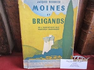Moines et Brigands - de l'Adriatique aux marches Iraniennes(Bosnie, Albanie, Grèce, Mont Athos, C...