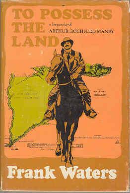 To Possess the Land: Biography Arthur Rochford Manby