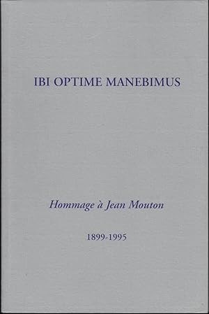 Ibi optime manebimus: Hommage à Jean Mouton, 1899-1995
