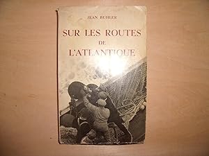 Seller image for SUR LES ROUTES DE L'ATLANTIQUE for sale by Le temps retrouv