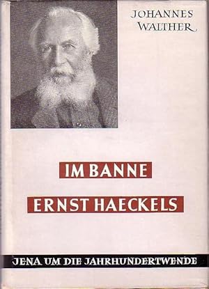 Bild des Verkufers fr Im Banne Ernst Haeckels. Jena um die Jahrhundertwende. Aus dem Nachla herausgegeben und eingefhrt von Gerhard Heberer. zum Verkauf von Antiquariat Carl Wegner