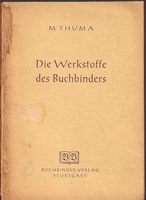Seller image for Die Werkstoffe des Buchbinders. Ihre Herstellung und Verarbeitung. for sale by Antiquariat Carl Wegner