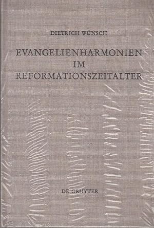 Bild des Verkufers fr Evangelienharmonien im Reformationszeitalter. - Ein Beitrag zur Geschichte der Leben - Jesu - Darstellungen. zum Verkauf von Antiquariat Carl Wegner