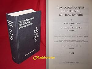 Prosopographie chrétienne du Bas-Empire. --------- Volume 1 : Prosopographie de l'Italie chrétien...