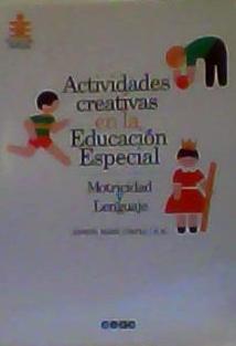 Actividades Creativas en la Educación Especial : Motricidad y Lenguaje