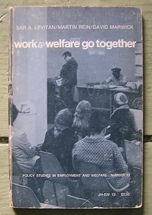 Imagen del vendedor de Work & Welfare Go Together. a la venta por Monkey House Books