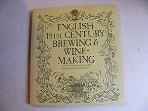 Image du vendeur pour English 18th Century Brewing & Wine-Making: (with Some Notions from the 1800s) mis en vente par Buybyebooks