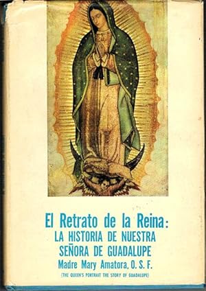 Seller image for EL RETRATO DE LA REINA. La historia de nuestra seora de Guadalupe. for sale by Asilo del libro