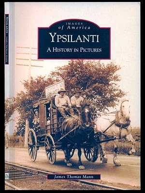 Image du vendeur pour Ypsilanti: A History in Pictures - Images of America mis en vente par Don's Book Store