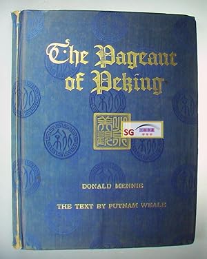 The Pageant of Peking: Comprising Sixty-Six Vandyck Photogravures of Peking and Environs from Pho...