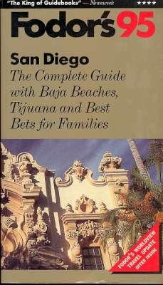 Imagen del vendedor de Fodor's 95 San Diego : The complete guide with Baja beaches, Tijuana and best bets for families. a la venta por Joseph Valles - Books