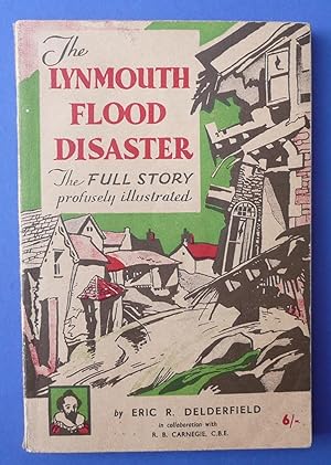 Bild des Verkufers fr The Lynmouth Flood Disaster - The Full Story Profusely Illustrated zum Verkauf von C. Parritt