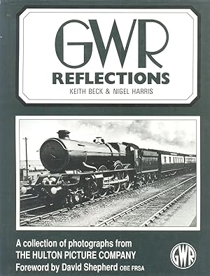 Bild des Verkufers fr GWR Reflections : A Collection of Photographs from the BBC Hulton Picture Library zum Verkauf von CHARLES BOSSOM