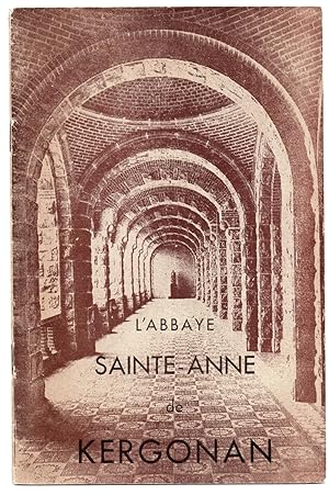 L'abbaye Sainte-Anne de Kergonan - Plouharnel (Morbihan) : Cinquante ans de la vie d'un monastère...
