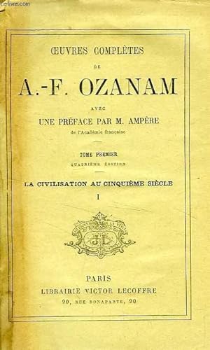 Bild des Verkufers fr OEUVRES COMPLETES DE A.-F. OZANAM, TOME I, LA CIVILISATION AU Ve SIECLE, I zum Verkauf von Le-Livre