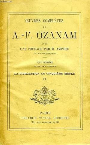 Bild des Verkufers fr OEUVRES COMPLETES DE A.-F. OZANAM, TOME II, LA CIVILISATION AU Ve SIECLE, II zum Verkauf von Le-Livre
