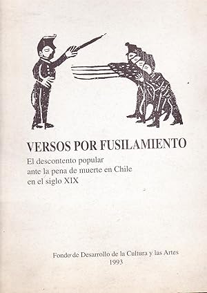 Imagen del vendedor de Versos por Fusilamiento. El Descontento Popular ante la Pena de Muerte en Chile en el S.XIX a la venta por Librera Monte Sarmiento