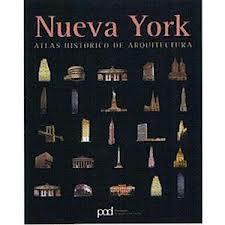 Bild des Verkufers fr Nueva York : atlas histrico de Arquitectura zum Verkauf von Librera El Pez Volador