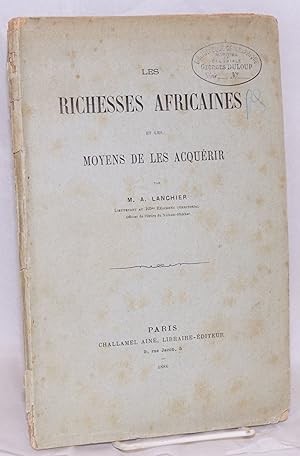 Imagen del vendedor de Les richesses Africaines et les moyens de les acqurir a la venta por Bolerium Books Inc.